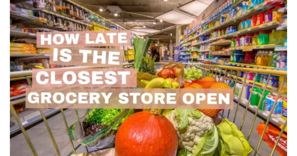 How Late Is The Closest Grocery Store Open In India Right